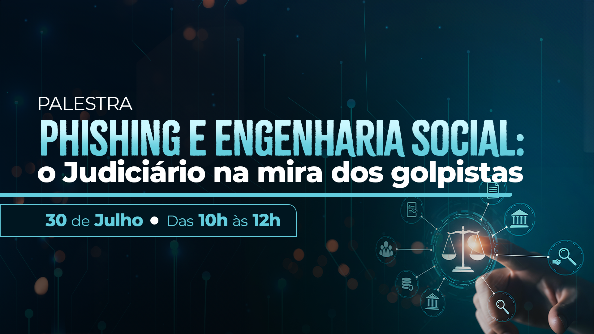TJBA promove a palestra “Phishing e engenharia social: o Judiciário na mira dos golpistas" nesta quarta-feira(30); inscreva-se   