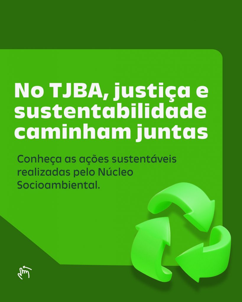 TJBA reduziu quase 2 milhões de reais no consumo de energia elétrica no último ano; campanha de comunicação reforça ações de sustentabilidade  