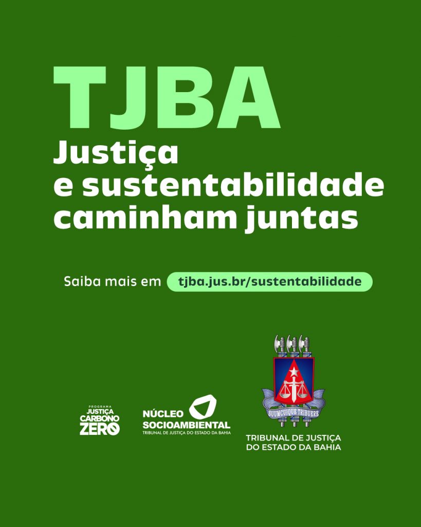 TJBA reduziu quase 2 milhões de reais no consumo de energia elétrica no último ano; campanha de comunicação reforça ações de sustentabilidade  