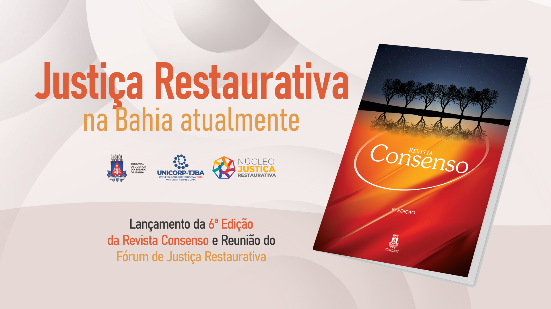 TJBA promove evento sobre Justiça Restaurativa com lançamento da 6ª edição da Revista Consenso    