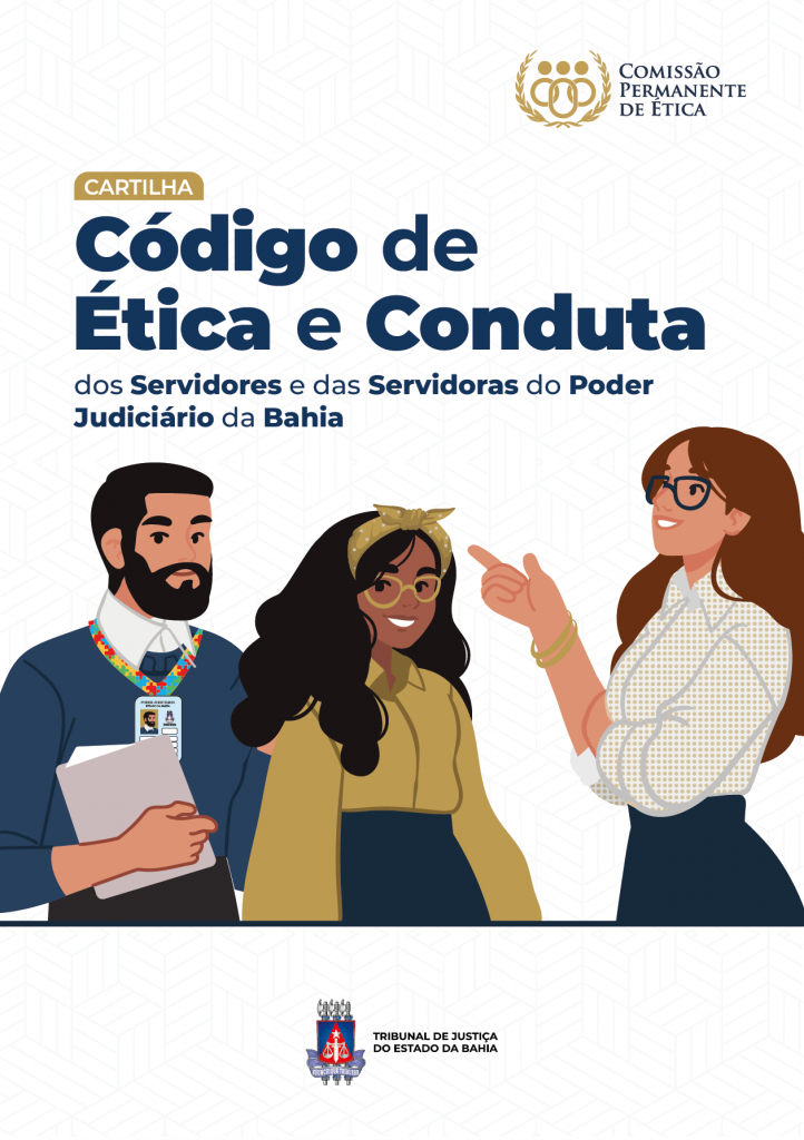 CÓDIGO DE ÉTICA E CONDUTA PJBA - Comissão Permanente de Ética do TJBA  