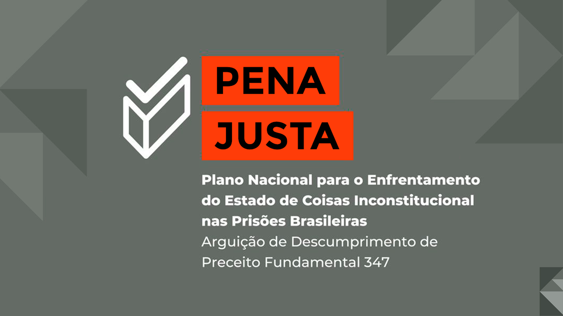Pena Justa: planos locais devem ser enviados ao STF até 12 de agosto   