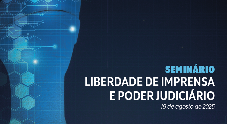 CNJ promove Seminário Liberdade de Imprensa e Poder Judiciário   