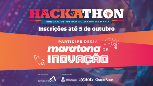 Inscrições para o Hackathon TJBA terminam neste domingo (5); participe   