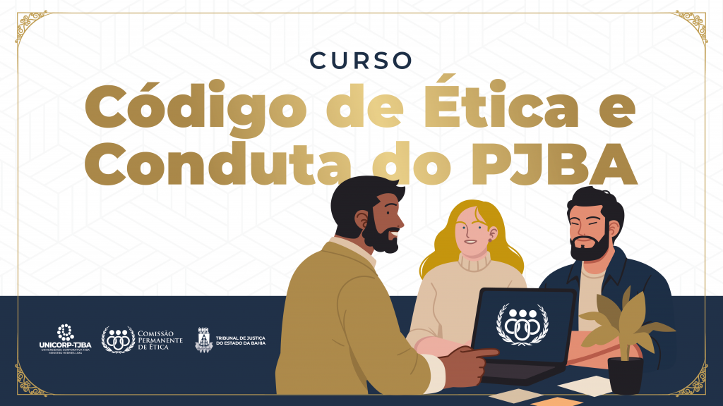 NOTÍCIAS – Comissão Permanente de Ética do TJBA  