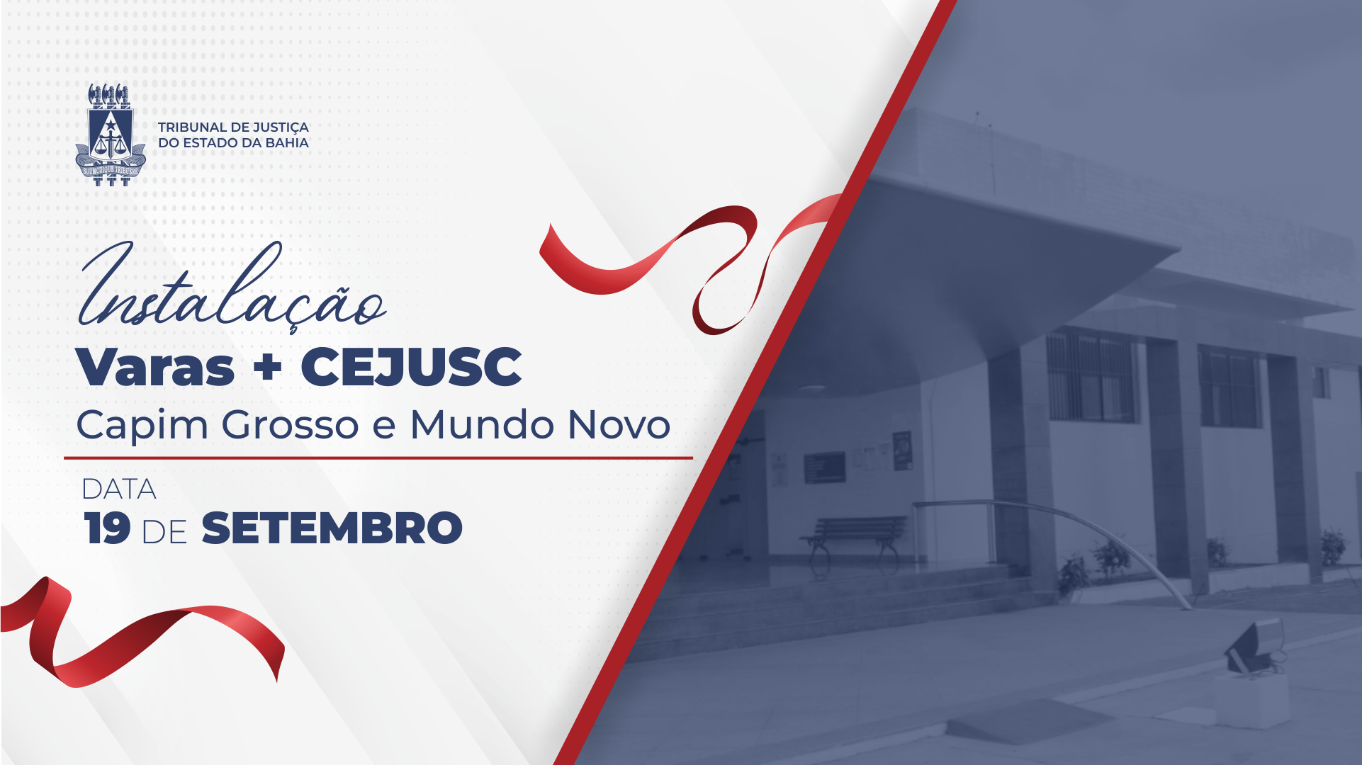 Presidente do TJBA instala Varas e unidades do Cejusc nas Comarcas de Capim Grosso e Mundo Novo, no dia 19 de setembro   