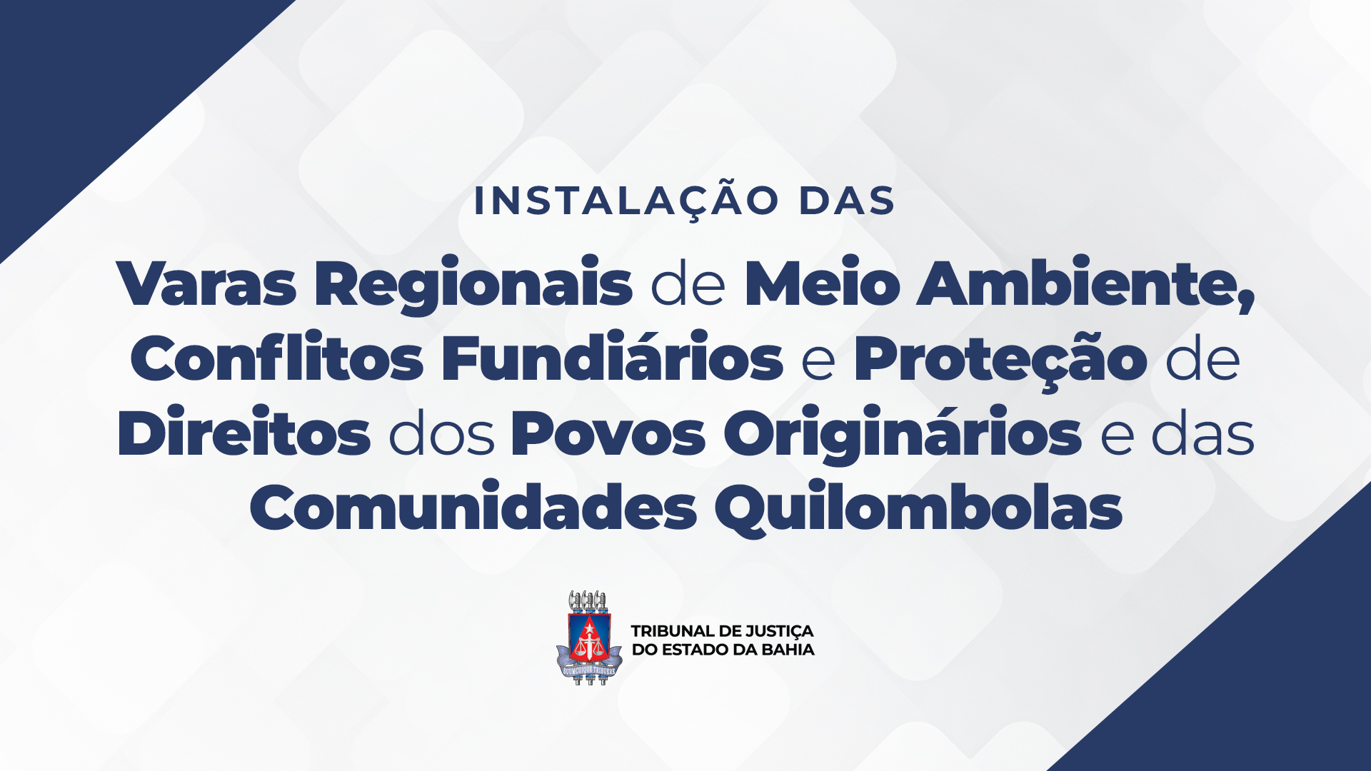 6 de outubro: TJBA marca data de instalação das inéditas Varas Regionais de Meio Ambiente, Conflitos Fundiários e Proteção de Direitos dos Povos Originários e das Comunidades Quilombolas    