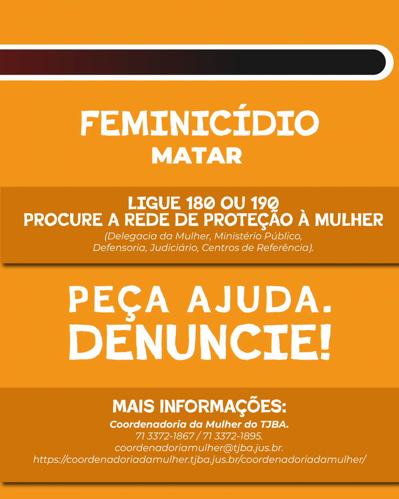 Dia Nacional de Luta contra a Violência à Mulher: TJBA chama atenção para a necessidade de denunciar e pedir ajuda    