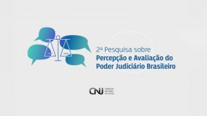 CNJ realiza pesquisa que avalia serviços do Poder Judiciário brasileiro; participe  