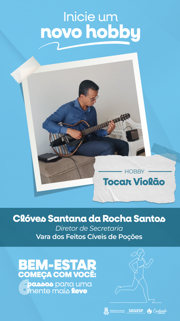 Iniciar um novo hobby reduz o estresse e ajuda no desenvolvimento de habilidades; campanha do TJBA incentiva o autocuidado