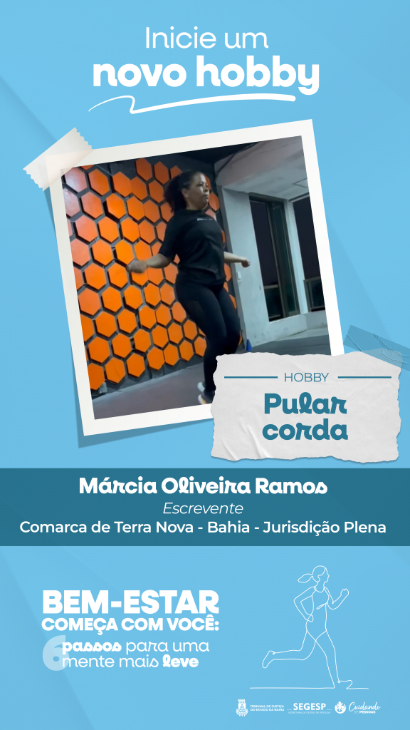 Iniciar um novo hobby reduz o estresse e ajuda no desenvolvimento de habilidades; campanha do TJBA incentiva o autocuidado