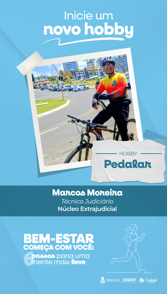 Iniciar um novo hobby reduz o estresse e ajuda no desenvolvimento de habilidades; campanha do TJBA incentiva o autocuidado