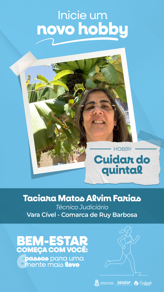 Iniciar um novo hobby reduz o estresse e ajuda no desenvolvimento de habilidades; campanha do TJBA incentiva o autocuidado