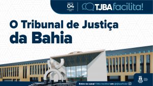 TJBA facilita! Principais competências do TJBA são apresentadas no informe exclusivo para o Canal do Instagram   