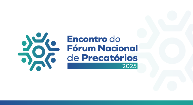 CNJ promove o VI Encontro do Fórum Nacional de Precatórios nos dias 10 e 11 de dezembro   