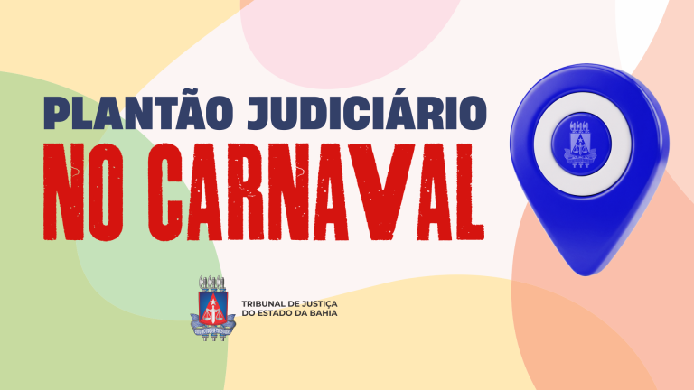 TJBA funciona em regime de plantão extraordinário durante período de Carnaval    