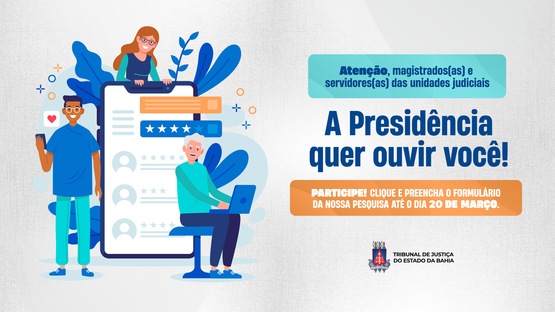 A Presidência do TJBA quer ouvir a opinião de magistrados, servidores e colaboradores para melhor definir as estratégias da gestão     