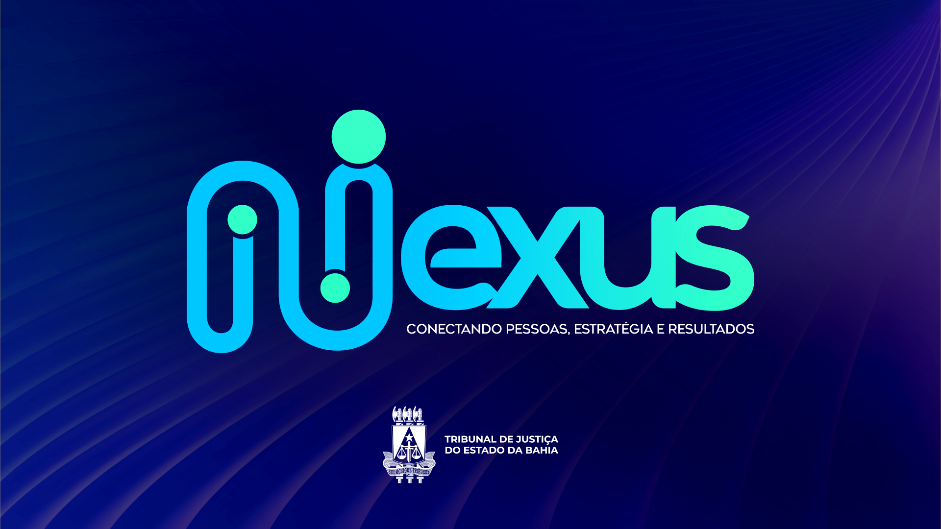 TJBA lança Projeto Nexus para fortalecer a governança e impulsionar resultados institucionais   