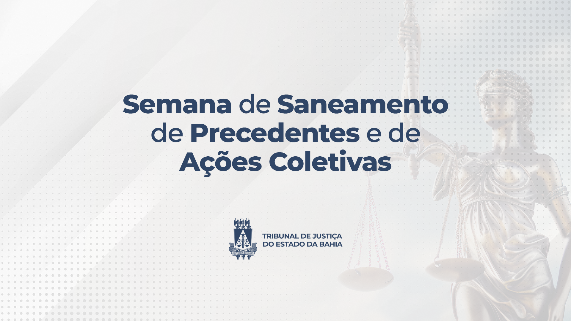TJBA promove Semana de Saneamento de Precedentes e de Ações Coletivas   