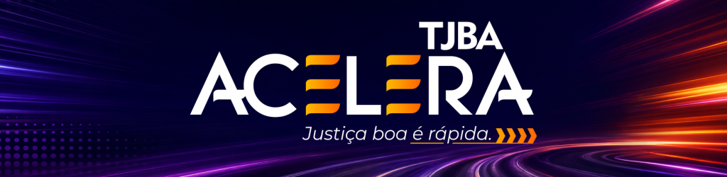 Projeto TJBA Acelera dá início às ações na região de Feira de Santana; presidente faz o lançamento oficial nesta terça-feira (19)   