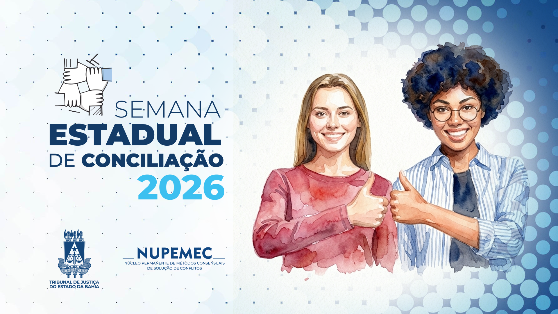 TJBA realiza 1ª Semana Estadual de Conciliação 2026 entre os dias 25 e 29 de maio, com enfoque em causas cíveis, de consumo e de família   