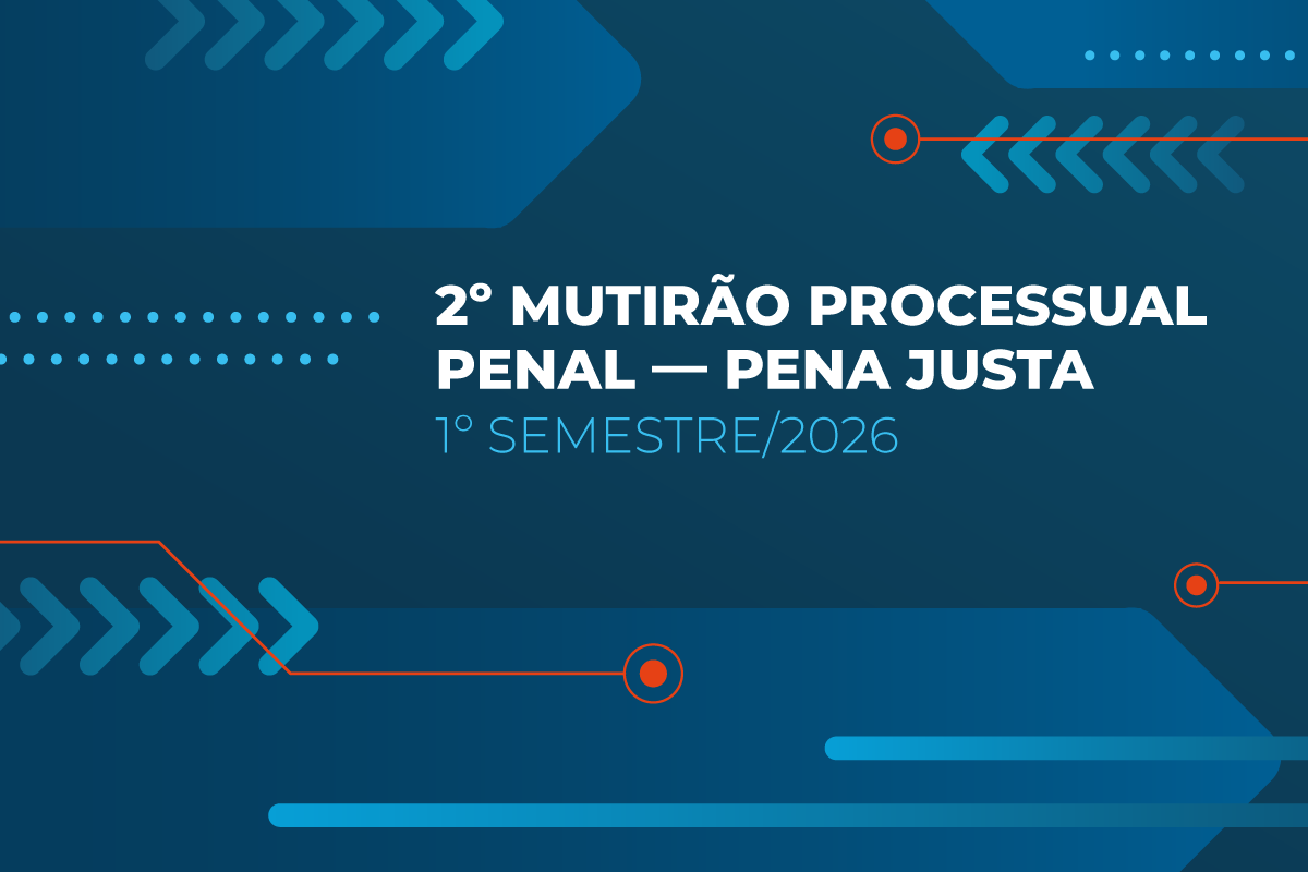 TJBA realiza II Mutirão Processual Penal – Pena Justa de 1º a 30 de junho    