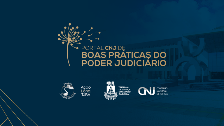 Pela primeira vez, duas iniciativas socioambientais do TJBA são reconhecidas no Portal CNJ de Boas Práticas do Poder Judiciário; Projeto Cidadão Semente e Ação Lona são os contemplados   