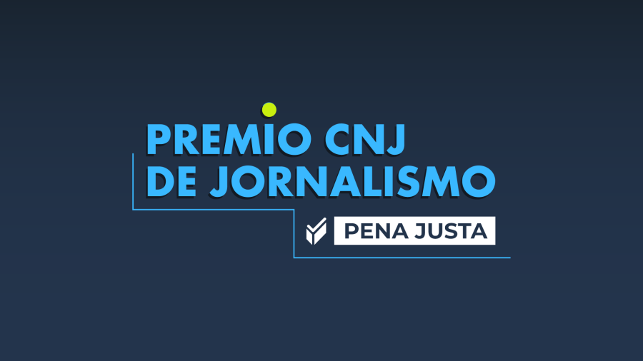 TJBA incentiva participação no 1º Prêmio Pena Justa/CNJ de Jornalismo  