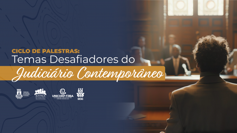 Ciclo de Palestras:  na 2ª edição do Projeto Justiça em Território, TJBA abre inscrições gratuitas para tratar sobre desafios contemporâneos do sistema de Justiça    