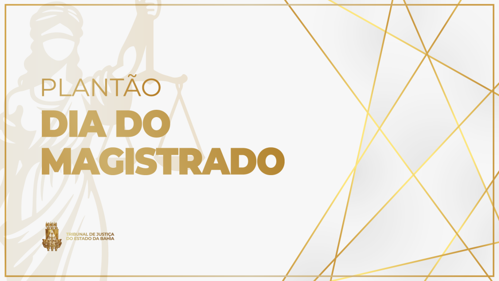 TJBA funciona em regime de plantão extraordinário durante o feriado do Dia do Magistrado    