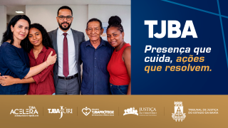 Campanha do TJBA amplia a divulgação de ações e serviços à população baiana  