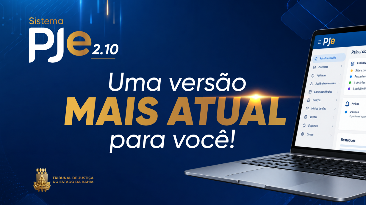 PJe do TJBA será atualizado para a versão mais recente no feriado de 7 de setembro   