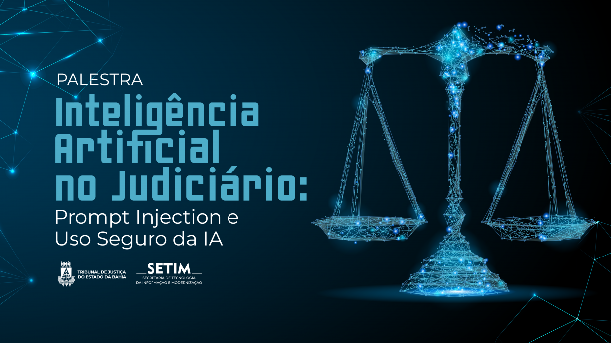 Em cenário de expansão da IA, TJBA promove palestra sobre uso seguro da tecnologia no Judiciário   