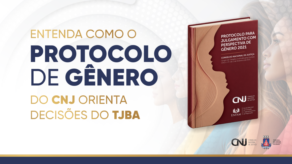 Entenda como o Protocolo de Gênero do CNJ orienta decisões do TJBA   