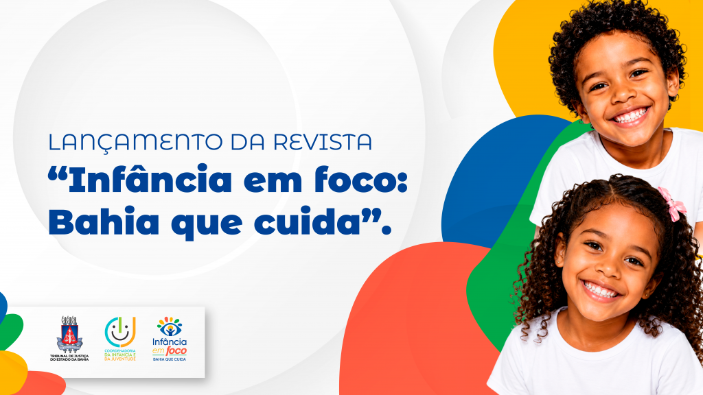 Infância em foco: TJBA lança revista nesta segunda-feira (24) e estimula debate sobre saúde mental   