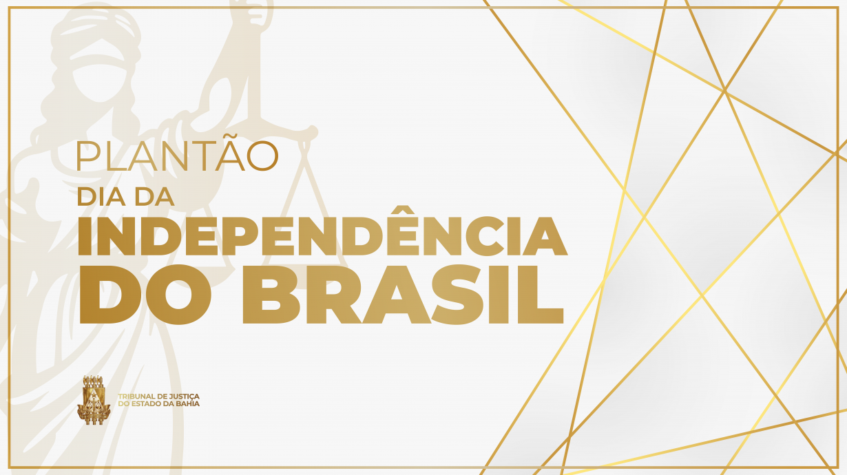 TJBA funciona em regime de plantão extraordinário durante o feriado da Independência do Brasil    