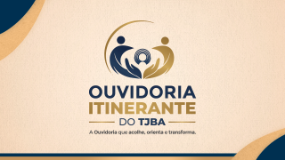 TJBA oferece atendimento gratuito aberto ao público em nova edição da Ouvidoria Itinerante   
