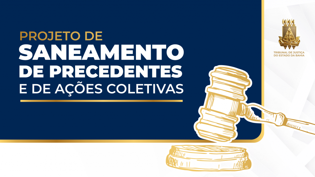 Projeto de Saneamento de Precedentes e Ações Coletivas chega ao interior da Bahia   