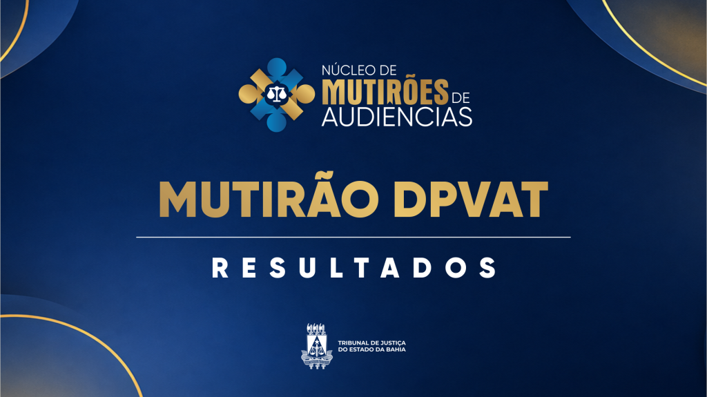 Mutirão DPVAT: TJBA garante mais de R$ 3 milhões em indenização a vítimas de acidentes de trânsito   
