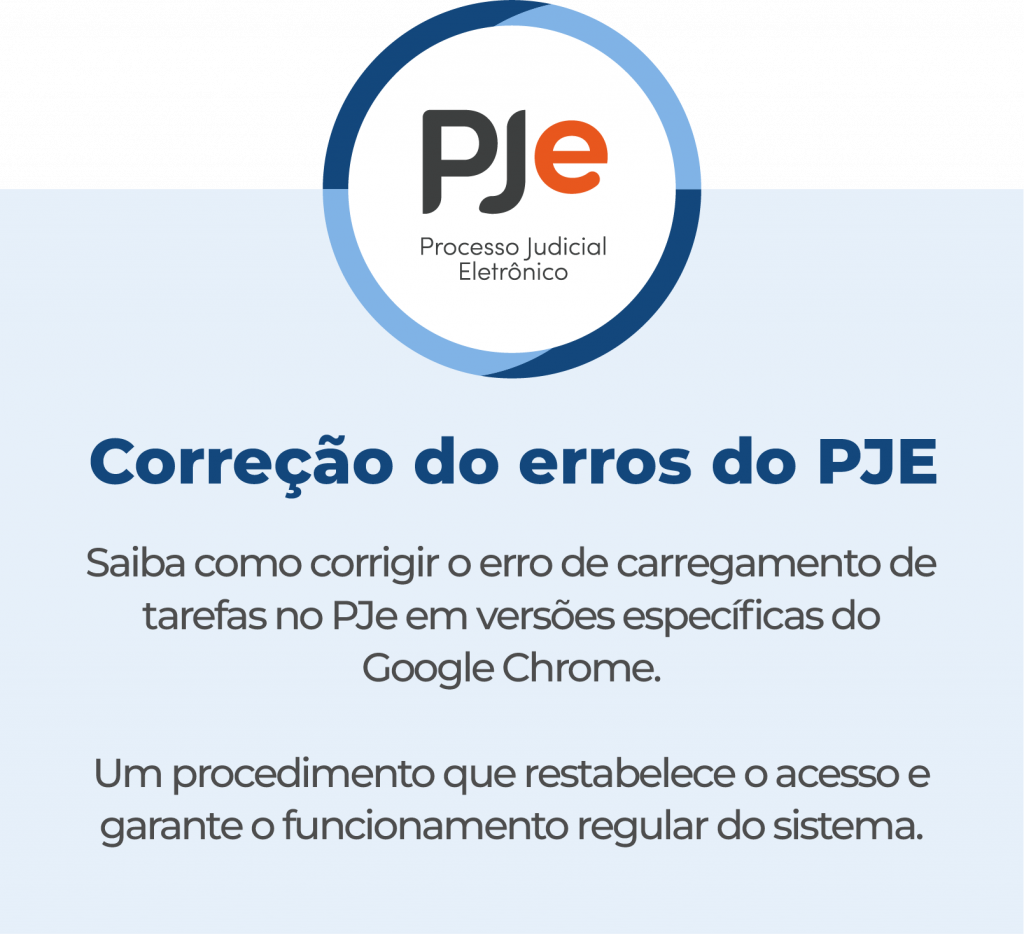 Banner com orientações para corrigir erro de carregamento de tarefas no sistema PJe em versões específicas do Google Chrome, apresentando procedimento para restabelecer o acesso e garantir o funcionamento regular do sistema.