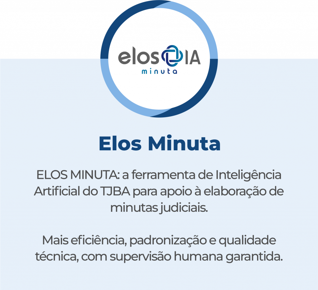 Banner do ELOS Minuta, ferramenta de Inteligência Artificial do Tribunal de Justiça da Bahia para apoio à elaboração de minutas judiciais, com foco em eficiência, padronização e qualidade técnica, mantendo supervisão humana.