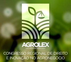 AGROLEX 2025 – CONGRESSO DE DIREITO, INOVAÇÃO E JUSTIÇA NO CAMPO – LUÍS EDUARDO MAGALHÃES