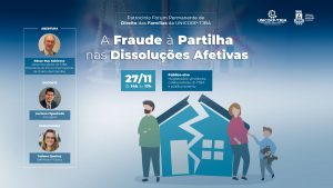 CURSO A FRAUDE À PARTILHA NAS DISSOLUÇÕES AFETIVAS – TURMA 2025