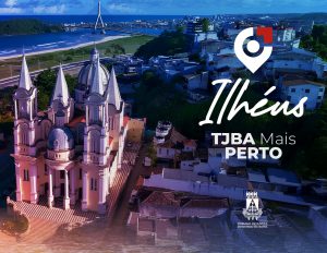 TJBA MAIS PERTO 2026: ILHÉUS – CURSO DE ORIENTAÇÃO À BAIXA PROCESSUAL E APURAÇÃO DAS CUSTAS REMANESCENTES – TURMA 2