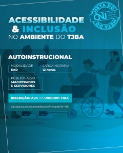 ACESSIBILIDADE E INCLUSÃO NO AMBIENTE DO TJBA
