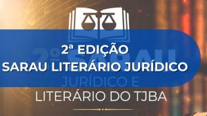 2ª EDIÇÃO DO SARAU LITERÁRIO JURÍDICO