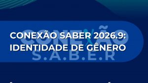 CONEXÃO SABER 2026.9: Identidade de Gênero