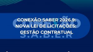 CONEXÃO SABER 2026.9: Nova Lei de Licitações: Gestão Contratual